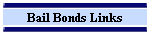 Bail Bonds Links